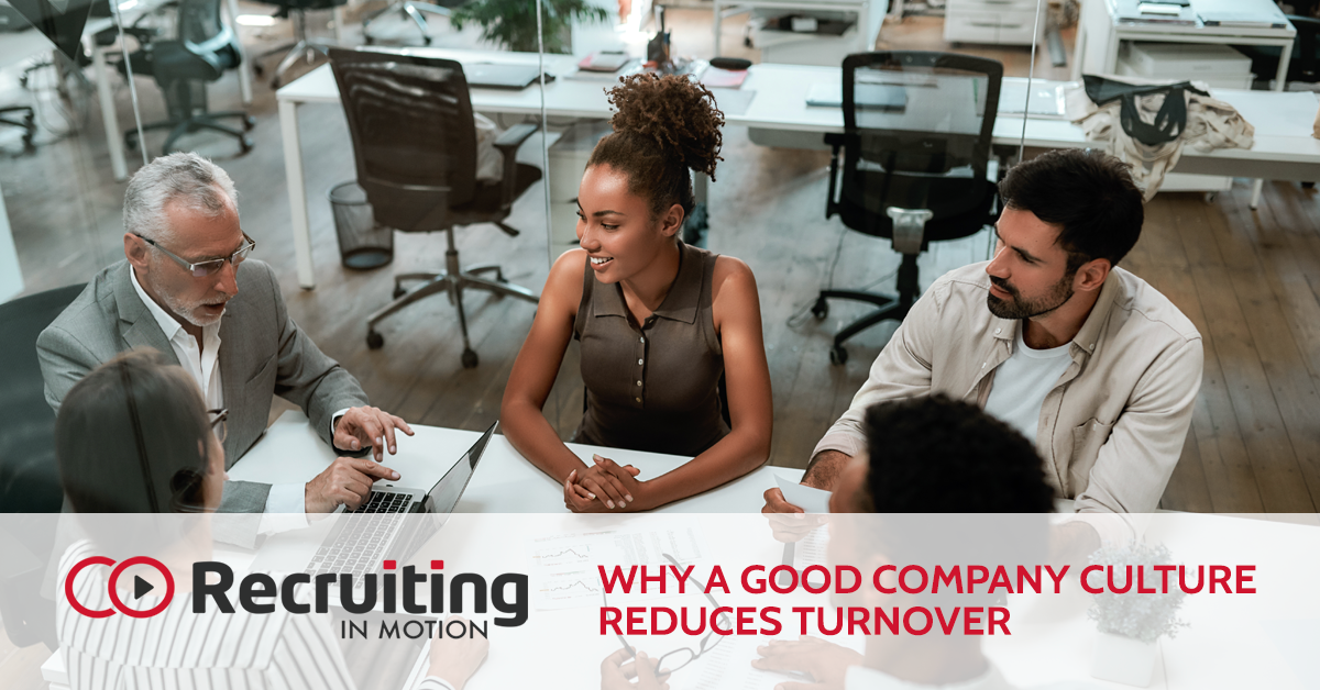 Why a Good Company Culture Reduces Turnover | Recruiting in Motion