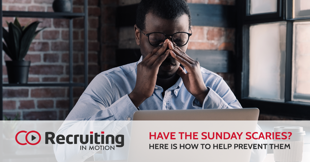 Have the Sunday Scaries? Here is How to Help Prevent Them | Recruiting in Motion